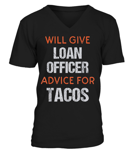 Funny Loan Officer Saying Gift For Mortgage Loan Originators V-Neck T-shirt