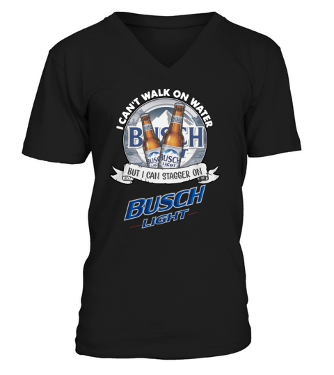 I cant walk on water but I can stagger on Busch Light V-Neck T-shirt