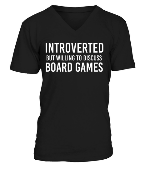 Introverted But Willing To Discuss Board Games For Men T-shirt V-Neck T-shirt