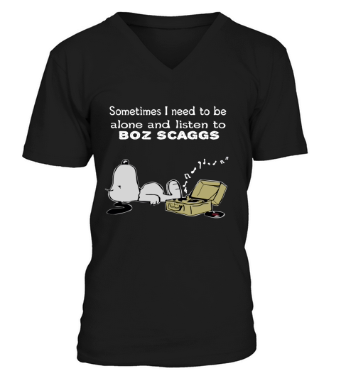 Sometimes I need to be alone and listen to Boz Scaggs V-Neck T-shirt