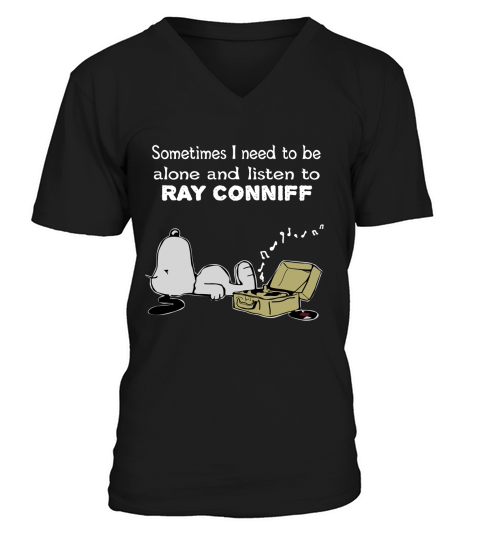 Sometimes I need to be alone and listen to Ray Conniff V-Neck T-shirt