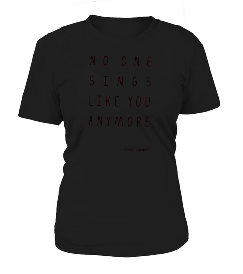 chris cornell No one sings like you anymore black Women's T-Shirt