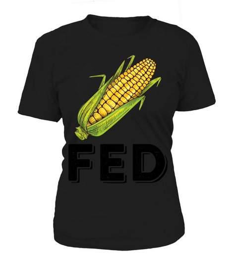 Corn Fed T-shirt Women's T-Shirt