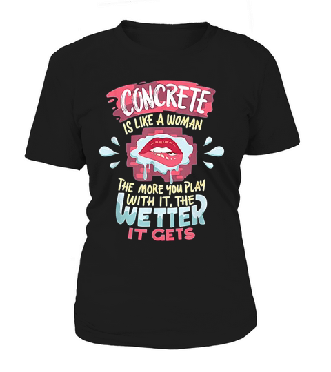 Funny Concrete Worker Quote Dirty Joke Humor Women's T-Shirt