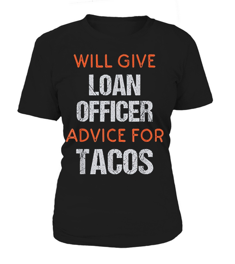 Funny Loan Officer Saying Gift For Mortgage Loan Originators Women's T-Shirt