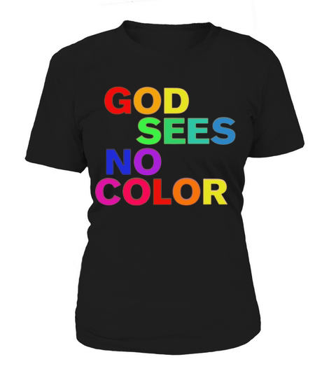 God Sees No Color Women's T-Shirt