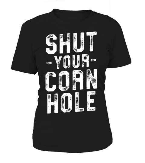 Shut Your Cornhole Funny Bean Bag Toss Cookout T-shirt Women's T-Shirt