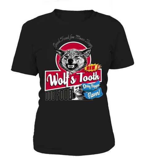 Wolfs Tooth Dog Food New Dirty Hippie Flavor Women's T-Shirt