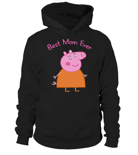 Peppa Pig Peppa Pig Shirt Mummy Pig Mommy Pig Best Mom Ever Hoodie Unisex