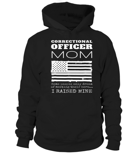 Proud Mom Of A Correctional Officer Mother Gift Tshirt Hoodie Unisex