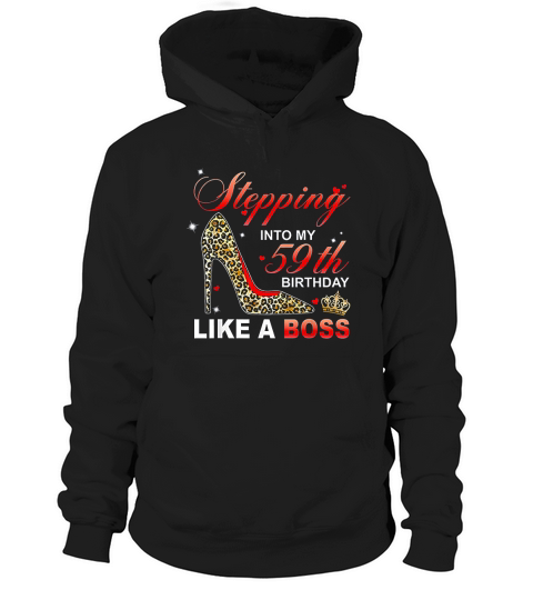 Stepping Into My 59th Birthday Like A Boss Hoodie Unisex