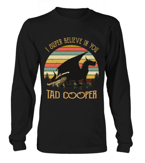I super believe in you Tad Cooper vintage Long sleeved Unisex