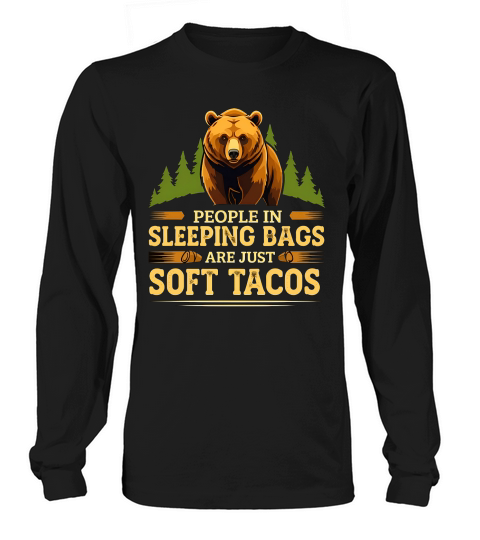 People in sleeping bags Are Just Soft tacos Long sleeved Unisex
