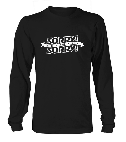 Sorry Not Sorry Funny Retro Vintage Boardgame Saying Long sleeved Unisex