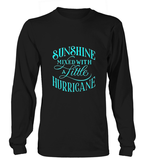 Sunshine With A Little Bit Of Hurricane Long sleeved Unisex