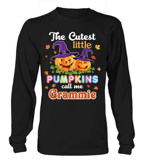 The Cutest Little Pumpkins Call Me Grammie Of In The Patch T-shirt Long sleeved Unisex