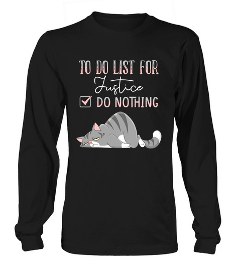 To Do List For Justice Long sleeved Unisex