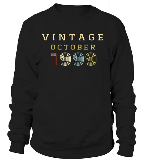 22 Year Old Birthday Gift Vintage 1999 October Sweatshirt Unisex