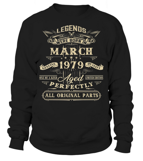 Legends Born March 1979 Vintage 40th Birthday Gift Sweatshirt Unisex