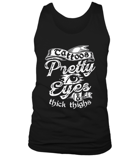 Funny Tattoos Pretty Eyes Thick Thighs Gift Tattoo Artists Tank Top Unisex