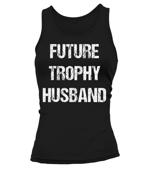 Future Trophy Husband Shirt Vintage Tank top Woman
