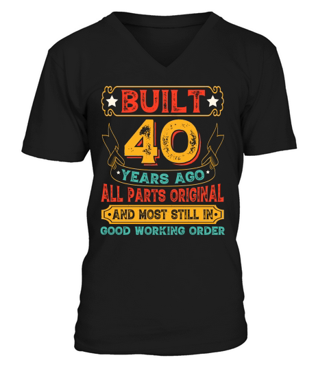 Built 40 Years Ago All Parts Original V-Neck T-shirt