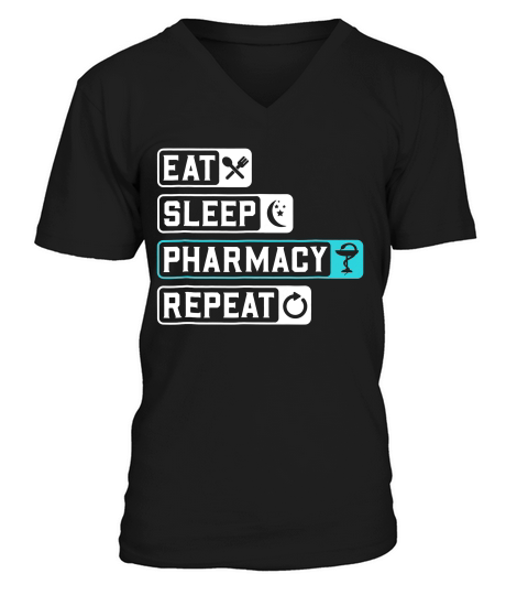 Eat Sleep Pharmacy Repeat Pharmacist Technician Gifts T-shirt V-Neck T-shirt