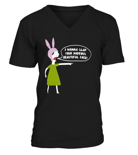 I Wanna Slap Your Face Louise Belcher V-Neck T-shirt
