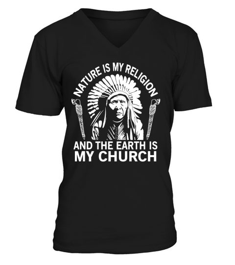 nature-is-my-religion-and-the-earth-is-my-church shirt V-Neck T-shirt