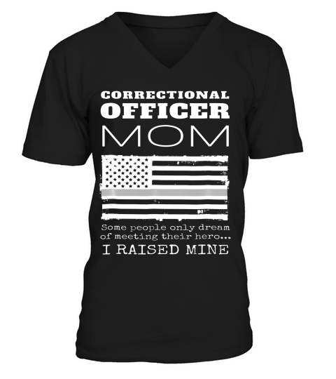 Proud Mom Of A Correctional Officer Mother Gift Tshirt V-Neck T-shirt