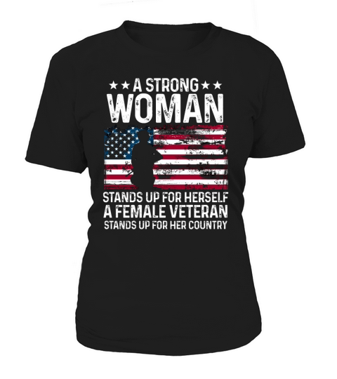 A strong woman stands up for herself a female veteran army airforce special force Women's T-Shirt