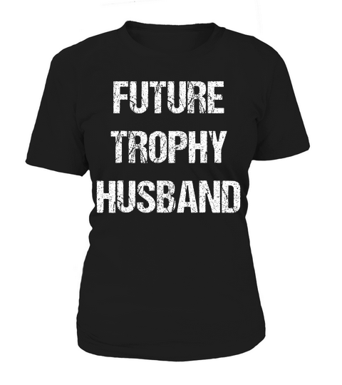 Future Trophy Husband Shirt Vintage Women's T-Shirt