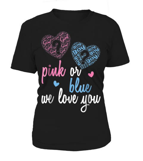 Gender Reveal Shirt _ Pink Or Blue, Boy Or Girl We Love You Women's T-Shirt