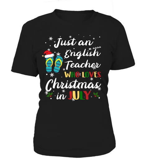 Just An English Teacher  Who Loves Chrismas In July Funny Summer Women's T-Shirt