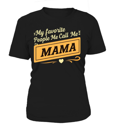 My Favorite People Call Me Mama 02 Women's T-Shirt