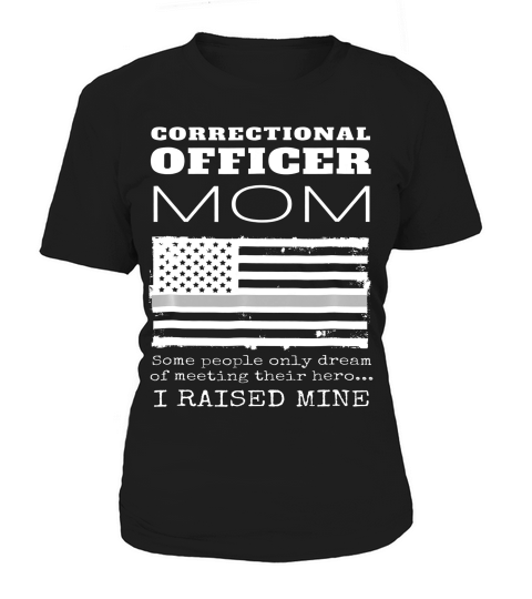 Proud Mom Of A Correctional Officer Mother Gift Tshirt Women's T-Shirt