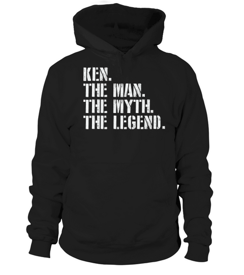 Ken the Man the Myth the Legend Hoodie Unisex