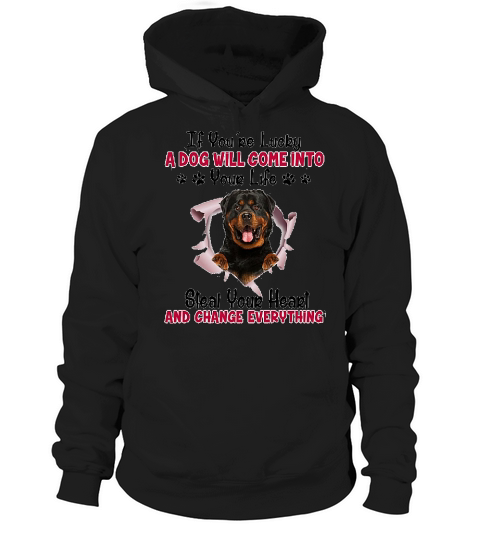 Rottweiler If You Are Lucky Hoodie Unisex