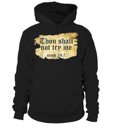 Thou Shall Not Try Me Mood 24 7 Funny Ripped Script Vintage Hoodie Unisex
