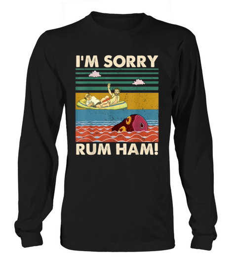 Im Sorry Rum Ham Vintage Sunny in Philadelphia Long sleeved Unisex