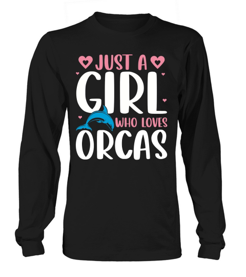 Just A Girl Who Loves Orcas Long sleeved Unisex