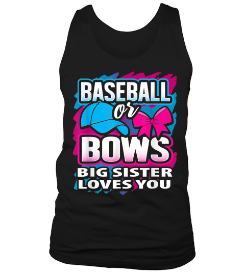 Baseball Or Bows Big Sister Loves You Gender Reveal  T-shirt Tank Top Unisex