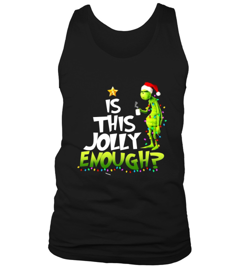 Is This Jolly Enough Christmas The Grinch Tank Top Unisex