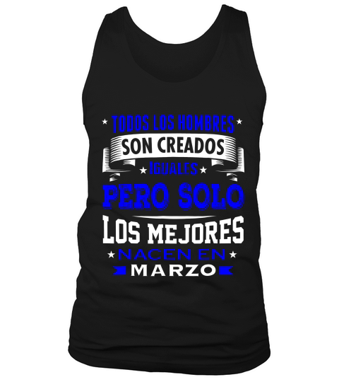 Los Hombres Iguales Los Mejores Marzo Birthday Gift T-shirt Tank Top Unisex