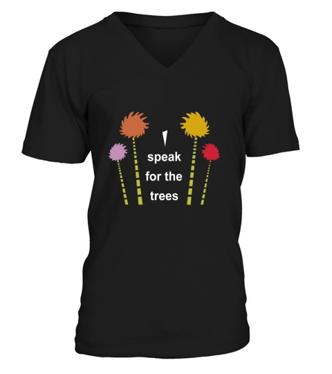 The Lorax I Speak For The Trees V-Neck T-shirt