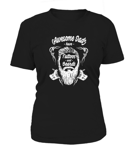 Awesome Dads Have Tattoos And Beards Women's T-Shirt