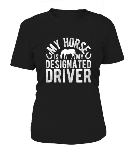 My Loyal Horse Keeps Alcoholic Owner Safe Women's T-Shirt