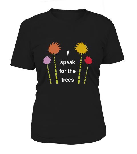The Lorax I Speak For The Trees Women's T-Shirt