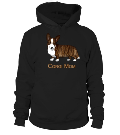 Black Tan Brindle Cardigan Welsh Corgi Mom Dog Lover T Shirt Hoodie Unisex