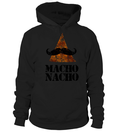 Macho Nacho Cinco De Mayo Mexican Food Mustache T-shirt Hoodie Unisex